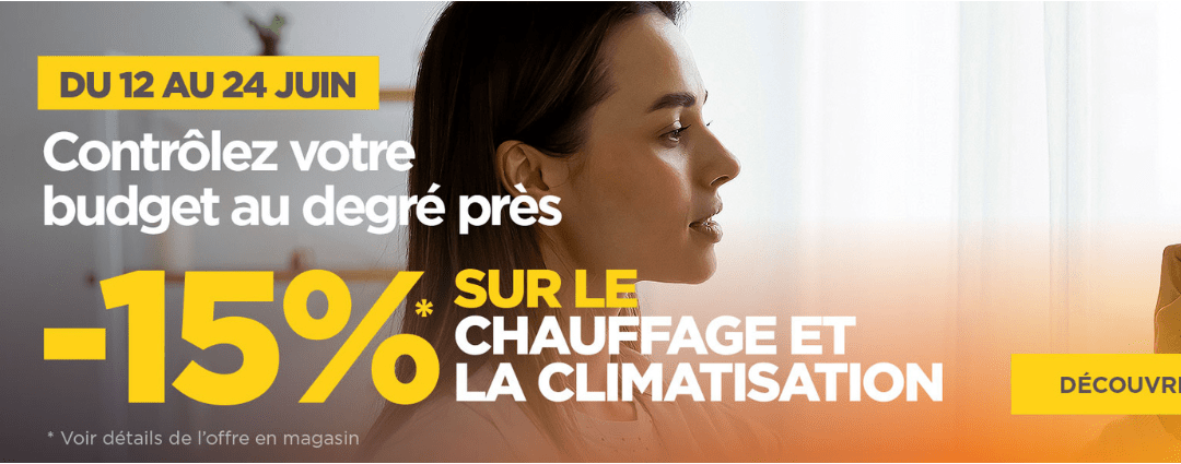 15% de remise sur le chauffage et la climatisation jusqu'au 24 juin 2023