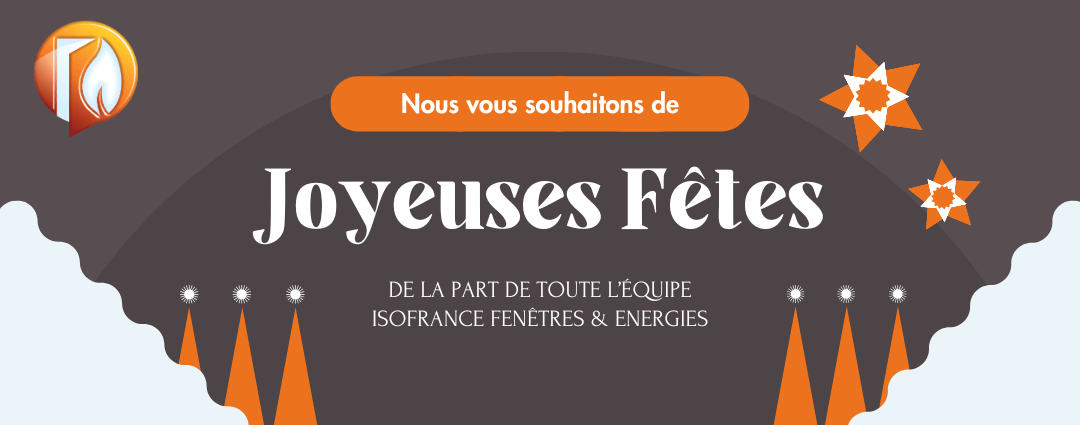 ISOFRANCE Fenêtres & Energies vous souhaite de belles fêtes de fin d'année !