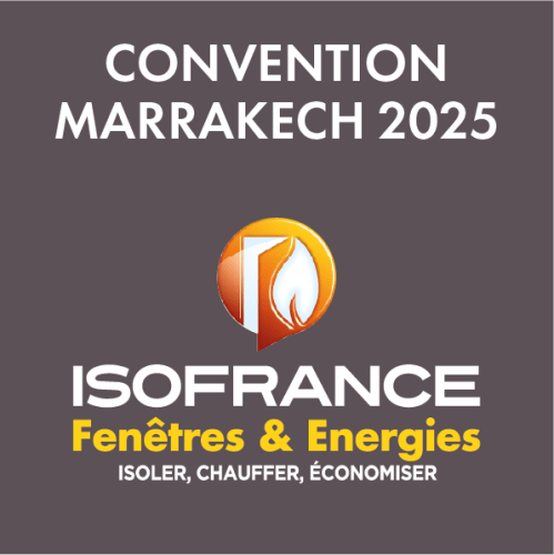 Convention ISOFRANCE Fenêtres & Energies 2025 à Marrakech