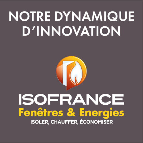 L'innovation ISOFRANCE Fenêtres & Energies