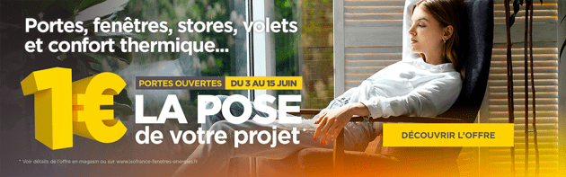 1€ la pose de vos projets Menuiseries et produits de Chauffage avec ISOFRANCE Fenêtres & Energies