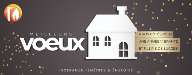 ISOFRANCE Fenêtres & Energies vous souhaite une merveilleuse année 2025